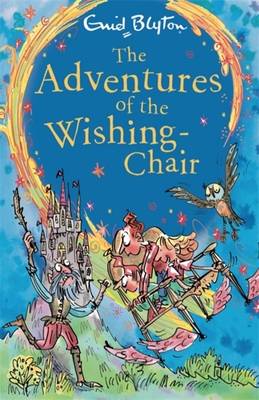 The Adventures of the Wishing-Chair: Book 1 - Blyton, Enid