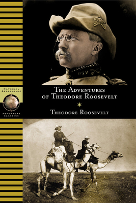 The Adventures of Theodore Roosevelt - Brandt, Anthony (Editor)