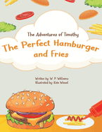 The Adventures of Timothy: The Perfect Hamburger and Fries