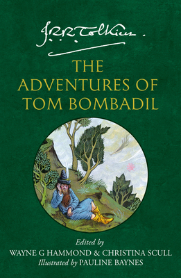 The Adventures of Tom Bombadil - Tolkien, J. R. R., and Scull, Christina (Editor), and Hammond, Wayne G. (Editor)