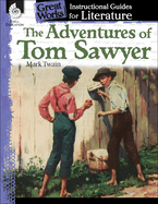 The Adventures of Tom Sawyer: An Instructional Guide for Literature