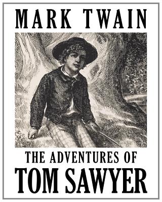 The Adventures of Tom Sawyer: Illustrated - Twain, Mark