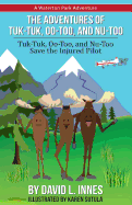 The Adventures of Tuk-Tuk, Oo-Too, and Nu-Too: Tuk-Tuk, Oo-Too and Nu-Too Save the Injured Pilot