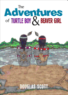 The Adventures of Turtle Boy and Beaver Girl