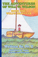 The Adventures of Will W. Wilson: Book One: Will's Traveler