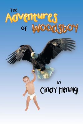 The Adventures of Woodsboy - Hennig, Cindy