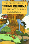 The Adventures of Young Krishna, the Blue God of India - Dalal-Clayton, Diksha