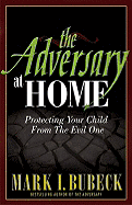 The Adversary at Home: Protecting Your Child from the Evil One