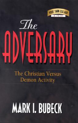 The Adversary: The Christian Versus Demon Activity - Bubeck, Mark I