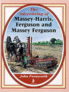 The Advertising of Massey-Harris, Ferguson & Massey Ferguson