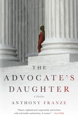 The Advocate's Daughter: A Thriller - Franze, Anthony