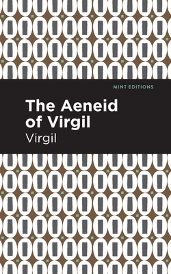 The Aeneid of Virgil - Virgil, and Editions, Mint (Contributions by)
