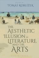 The Aesthetic Illusion in Literature and the Arts