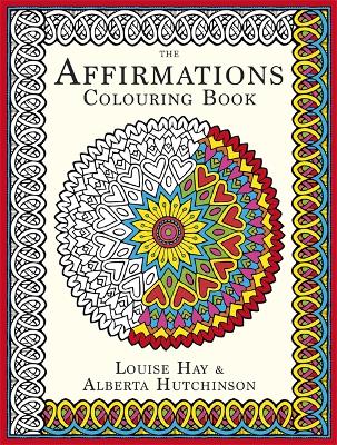 The Affirmations Colouring Book - Hay, Louise
