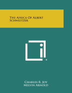 The Africa of Albert Schweitzer