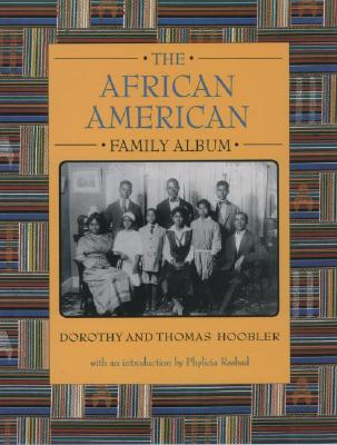 The African American Family Album - Hoobler, Dorothy, and Hoobler, Thomas, and Rashad, Phylicia (Introduction by)