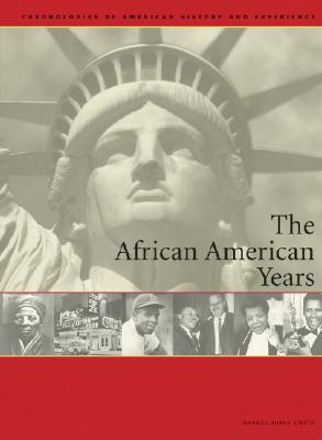 The African-American Years: Chronologies of American History and Experience - Charles Scribners & Sons Publishing, and Stepto, Gabriel