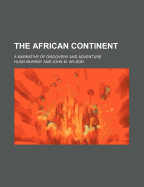 The African Continent: A Narrative of Discovery and Adventure
