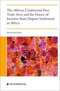 The African Continental Free Trade Area and the Future of Investor-State Dispute Settlement