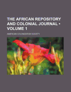 The African Repository And Colonial Journal; Volume 1