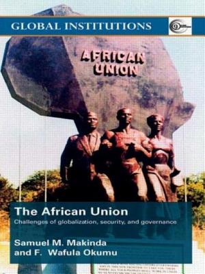 The African Union - Makinda, Samuel M, and Okumu, F Wafula