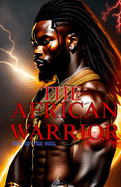 The African Warrior Son of the soil: Defying Fate
