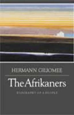 The Afrikaners: Biography of a People - Giliomee, Hermann Buhr