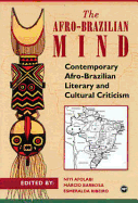 The Afro-Brazilian Mind: Contemporary Afro-Brazilian Literary and Cultural Criticism