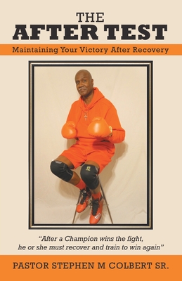 The After Test: Maintaining Your Victory After Recovery - Colbert, Pastor Stephen M, Sr.
