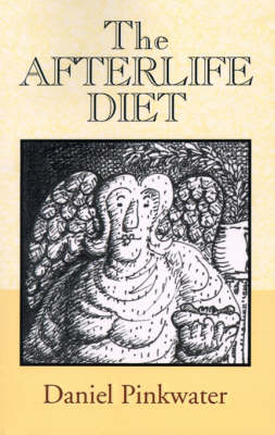 The Afterlife Diet - Pinkwater, Daniel Manus