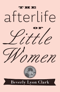 The Afterlife of Little Women
