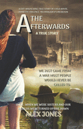 The Afterwards: A Gut-Wrenching True Story of Child Sexual Abuse, Domestic Violence, Alcoholism and Liberation