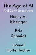 The Age of Ai: And Our Human Future