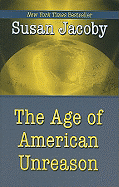 The Age of American Unreason