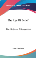 The Age of Belief: The Medieval Philosophers