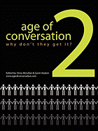 The Age of Conversation 2: Why Don't They Get It?
