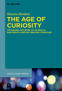 The Age of Curiosity: The Neural Network of an Idea in Eighteenth-Century English Literature