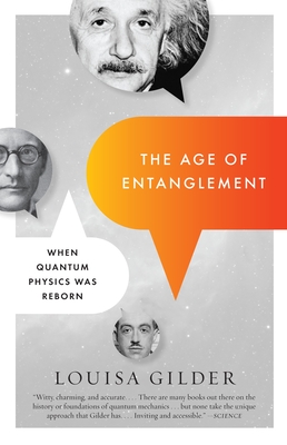 The Age of Entanglement: When Quantum Physics Was Reborn - Gilder, Louisa