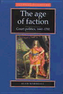 The Age of Faction: Court Politics, 1660-1702