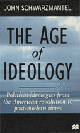 The Age of Ideology: Political Ideologies from the American Revolution to Postmodern Times