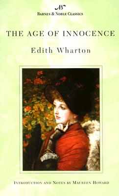 The Age of Innocence (Barnes & Noble Classics Series) - Wharton, Edith, and Howard, Maureen (Introduction by)