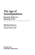 The Age of Interdependence: Economic Policy in a Shrinking World