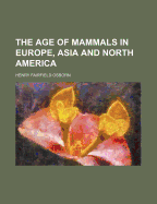 The Age of Mammals in Europe, Asia and North America