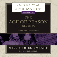 The Age of Reason Begins: A History of European Civilization in the Period of Shakespeare, Bacon, Montaigne, Rembrandt, Galileo, and Descartes: 1558-1648