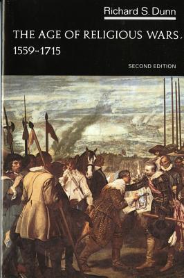 The Age of Religious Wars, 1559-1715 - Dunn, Richard S