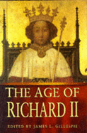 The Age of Richard II - Gillespie, James L. (Editor)