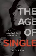 The Age of Single: Dating and relationships in the post-gender era