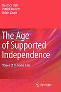 The Age of Supported Independence: Voices of In-Home Care