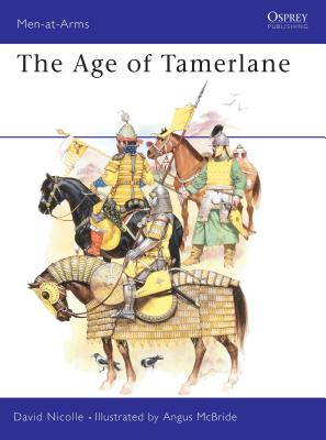 The Age of Tamerlane - Nicolle, David, Dr.