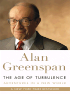 The Age of Turbulence: Adventures in a New World - Greenspan, Alan